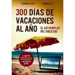 300 Días de Vacaciones al Año "El Autoempleo del Siglo XXI"