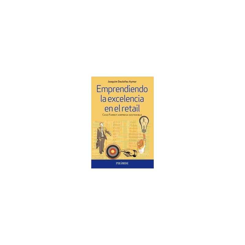 Emprendiendo la Excelencia en el Retail "Caso Farret: Empresa Sostenible"