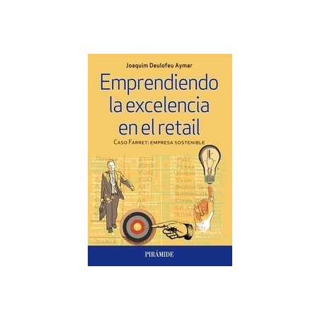 Emprendiendo la Excelencia en el Retail "Caso Farret: Empresa Sostenible"