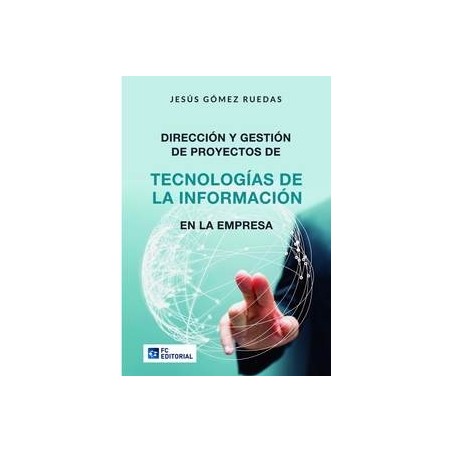 Dirección y Gestión de Proyectos de Tecnologías de la Información en la Empresa
