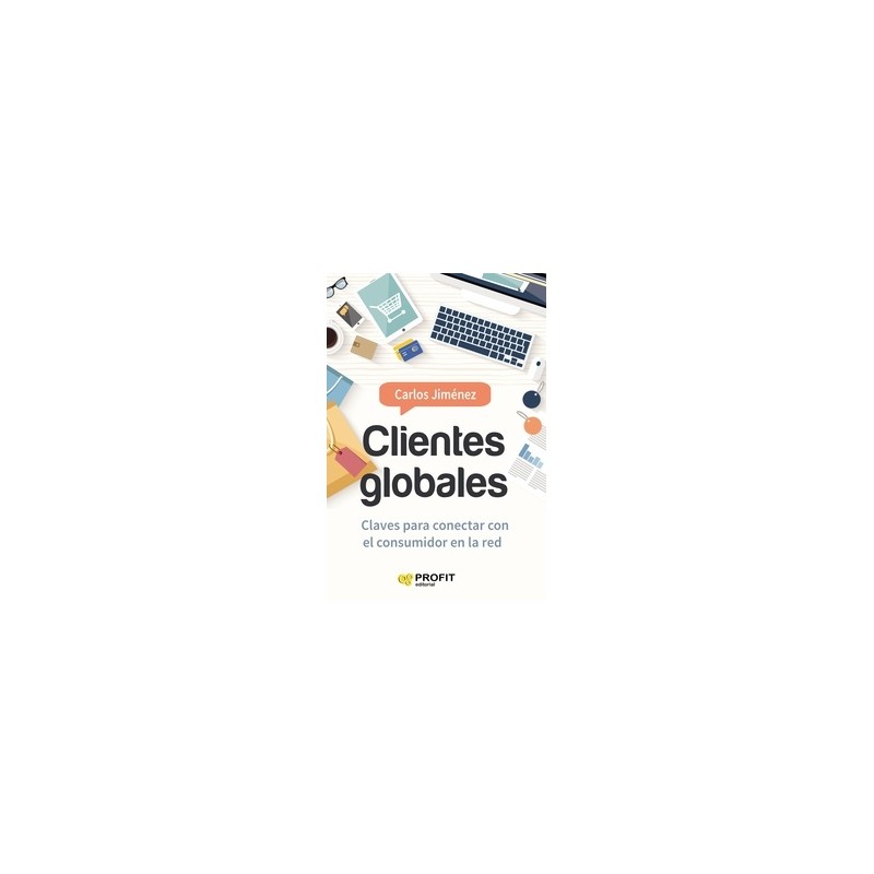 Clientes Globales "Claves para Conectar con el Consumidor en la Red"