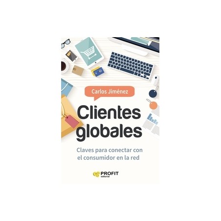 Clientes Globales "Claves para Conectar con el Consumidor en la Red"