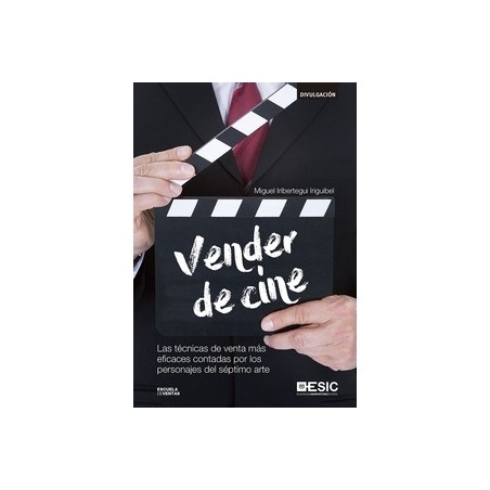 Vender de Cine "Las Técnicas de Venta más Eficaces Contadas por los Personajes del Séptimo Arte"