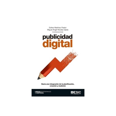 Publicidad Digital "Hacia una Integración de la Planificación, Creación y Medición"