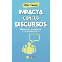 Impacta con tus Discursos "Claves para Impresionar a tus Interlocutores"
