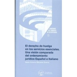 El Derecho de Huelga en los Servicios Esenciales. una Visión Comparada del Ordenamiento Jurídico...