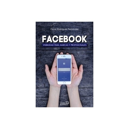 Facebook. Visibilidad para Marcas y Profesionales