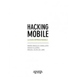 Hacking Mobile. la Guía Imprescindible