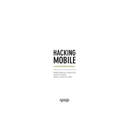 Hacking Mobile. la Guía Imprescindible