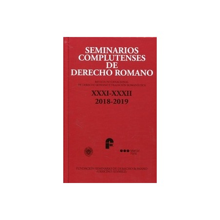 Seminarios Complutenses de Derecho Romano "Revista Internacional de Derecho Romano y Tradición Romanística, Nº 31-32, Año 2019"