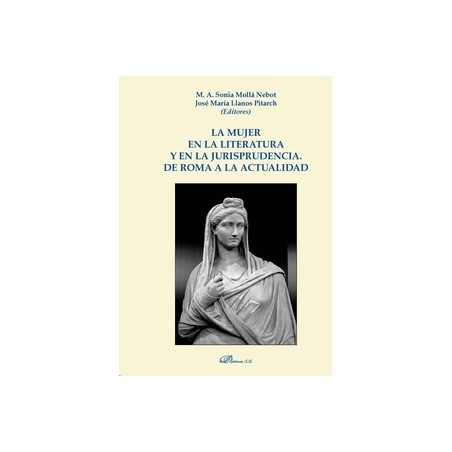 La Mujer en la Literatura y en la Jurisprudencia. de Roma a la Actualidad