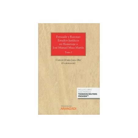 Persuadir y Razonar: Estudios Jurídicos en Homenaje a José Manuel Maza Martín. Tomo I y II (Papel + Ebook)