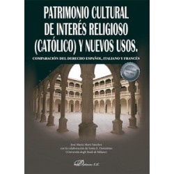 Patrimonio Cultural de interés religioso (católico) y nuevos usos "Comparación del derecho...