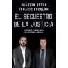 El Secuestro de la Justicia "Virtudes y Problemas del Sistema Judicial"