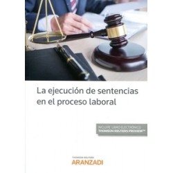La Ejecución de Sentencias en el Proceso Laboral ( Papel + Ebook )