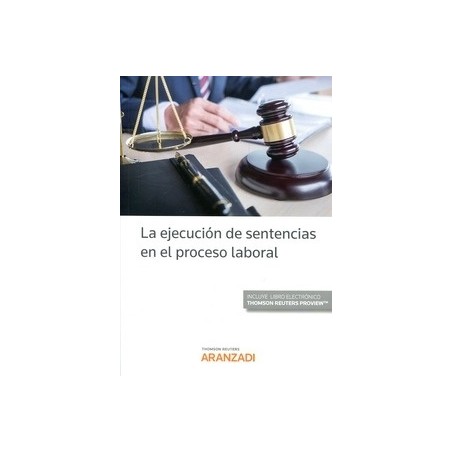 La Ejecución de Sentencias en el Proceso Laboral ( Papel + Ebook )