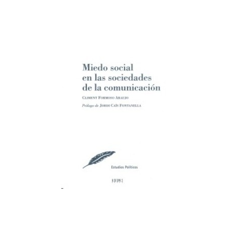 Miedo Social en las Sociedades de la Comunicación "Poder, Crisis Económica y Políticas en España (2008-2015)"