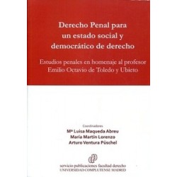 Derecho Penal para un Estado Social y Democrático de Derecho "Estudios Penales en Homenaje al Profesor Emilio Octavio de Toledo