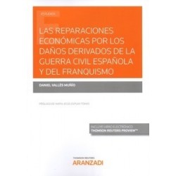 Las Reparaciones Económicas por los Daños Derivados de la Guerra Civil Española y del Franquismo (Papel + Ebook)