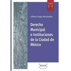 Derecho Municipal e Instituciones de la Ciudad de México...