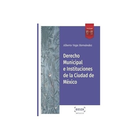 Derecho Municipal e Instituciones de la Ciudad de México "Papel + Digital"