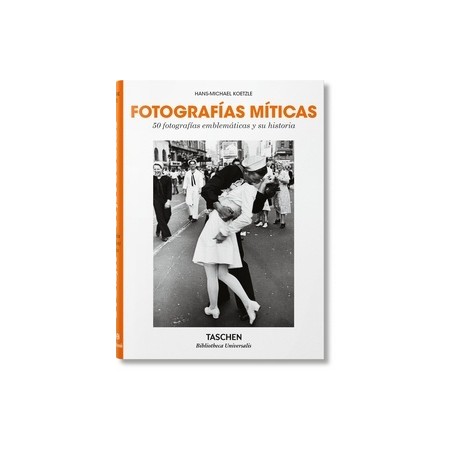 Fotografías míticas. 50 fotografías emblemáticas y su historia