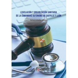 Legislacion y Organizacion Sanitaria de la Comunidad Autonoma de Castilla y Leon
