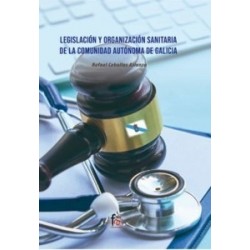 Legislacion y Organizacion Sanitaria de la Comunidad Autonoma de Galicia