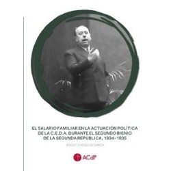 El salario familiar en la actuación política de la C.E.D.A. durante el segundo bienio de la...
