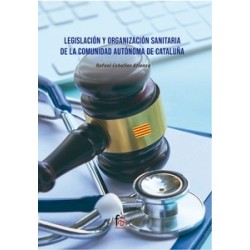 Legislacion y Organizacion Sanitaria de la Comunidad Autonoma de Cataluña