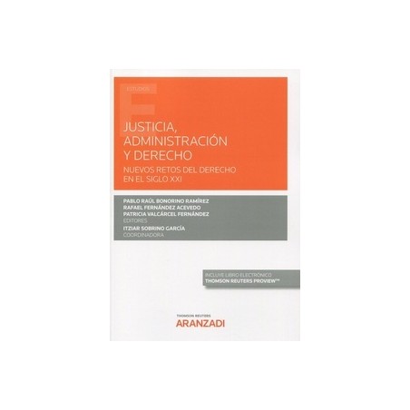 Justicia, administración y derecho. Nuevos retos del derecho en el siglo XXI