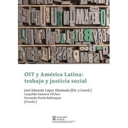 Oit y America Latina: Trabajo y Justicia Social