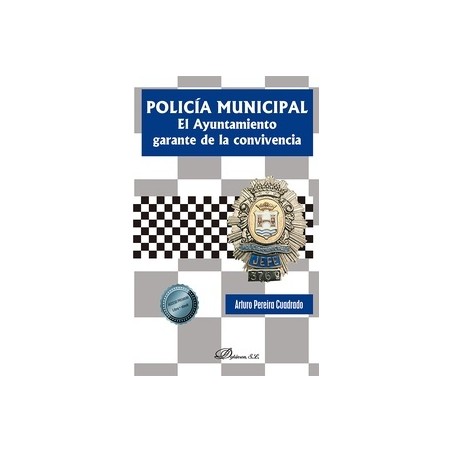 Policía Municipal. El Ayuntamiento garante de la convivencia