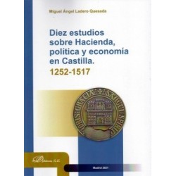 Diez estudios sobre Hacienda, política y economía en Castilla 1252-1517