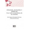 Etología, Ecología y Derecho "Una visión propedéutica de los animales"