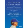 El Coach de Sillicon Valley "Lecciones de Liderazgo del Legendario Coach de Negocios"