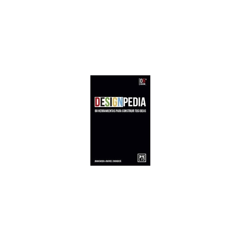 DESIGNPEDIA (N.E.) "80 HERRAMIENTAS PARA CONSTRUIR TUS IDEAS"