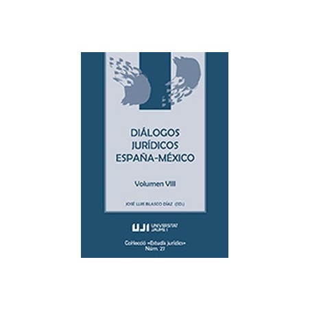 Diálogos Jurídicos España-México. Volumen VIII