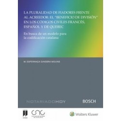 La pluralidad de fiadores frente al acreedor: El  beneficio de división" en los códigos civiles francés, español "y de Quebec "