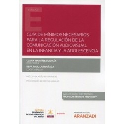 Guía de mínimos necesarios para la regulación de la comunicación audiovisual en la infancia y la...
