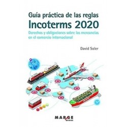 Guia Practica de las Reglas Incoterms 2020 "Derechos y obligaciones sobre las mercancias en el...