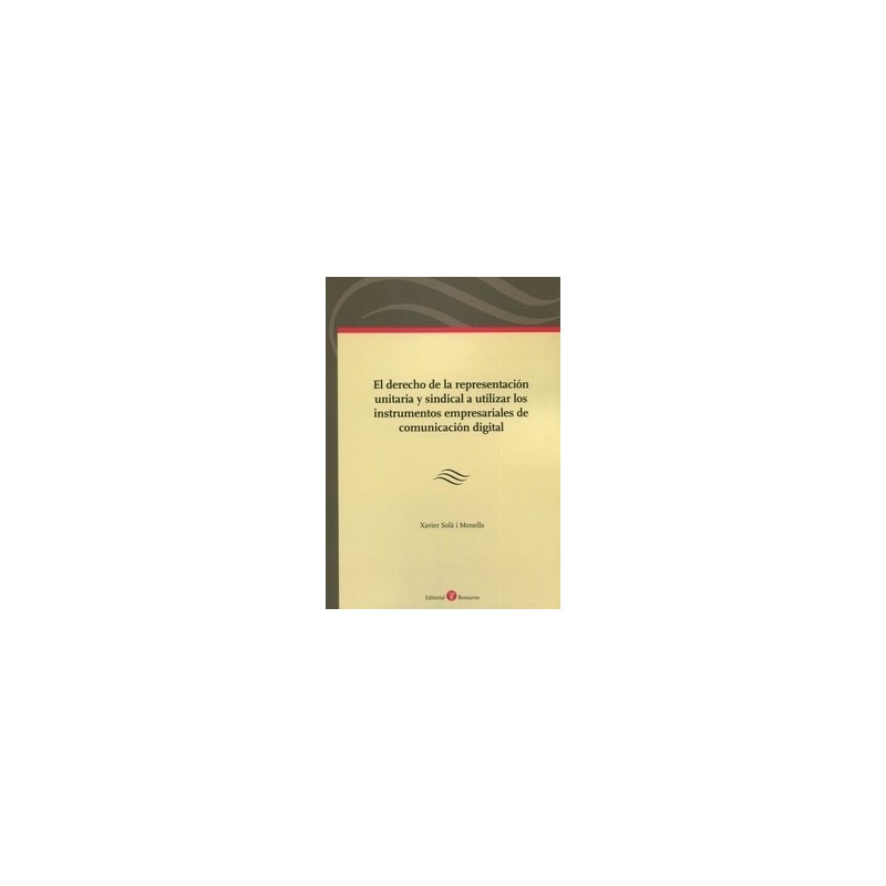 El Derecho de la representación unitaria y sindical a utilizar los instrumentos