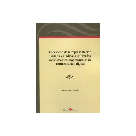 El Derecho de la representación unitaria y sindical a utilizar los instrumentos