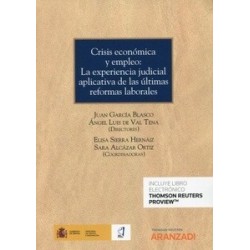 Crisis económica y empleo: la experiencia judicial aplicativa de las últimas reformas laborales...