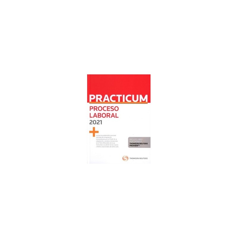 Prácticum Proceso Laboral 2021 (Papel + Ebook) "Incluye Formularios y Casos Prácticos"