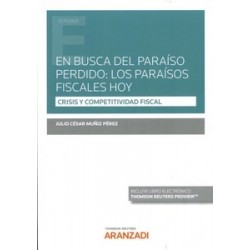 En busca del paraíso perdido: los paraísos fiscales hoy "Crisis y competitividad hoy (Papel + Ebook)"