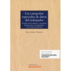 Las categorías especiales de datos del trabajador "Estudio de los límites y garantías legales...