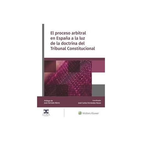 El proceso arbitral en España a la luz de la doctrina del Tribunal Constitucional "Impresión bajo demanda"