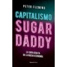 Capitalismo Sugar Daddy "La cara oculta de la nueva economía"
