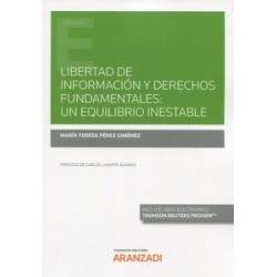 Libertad de información y derechos fundamentales: un equilibrio inestable (Papel + Ebook)